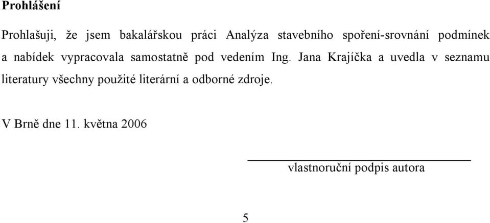 Ing. Jana Krajíčka a uvedla v seznamu literatury všechny použité