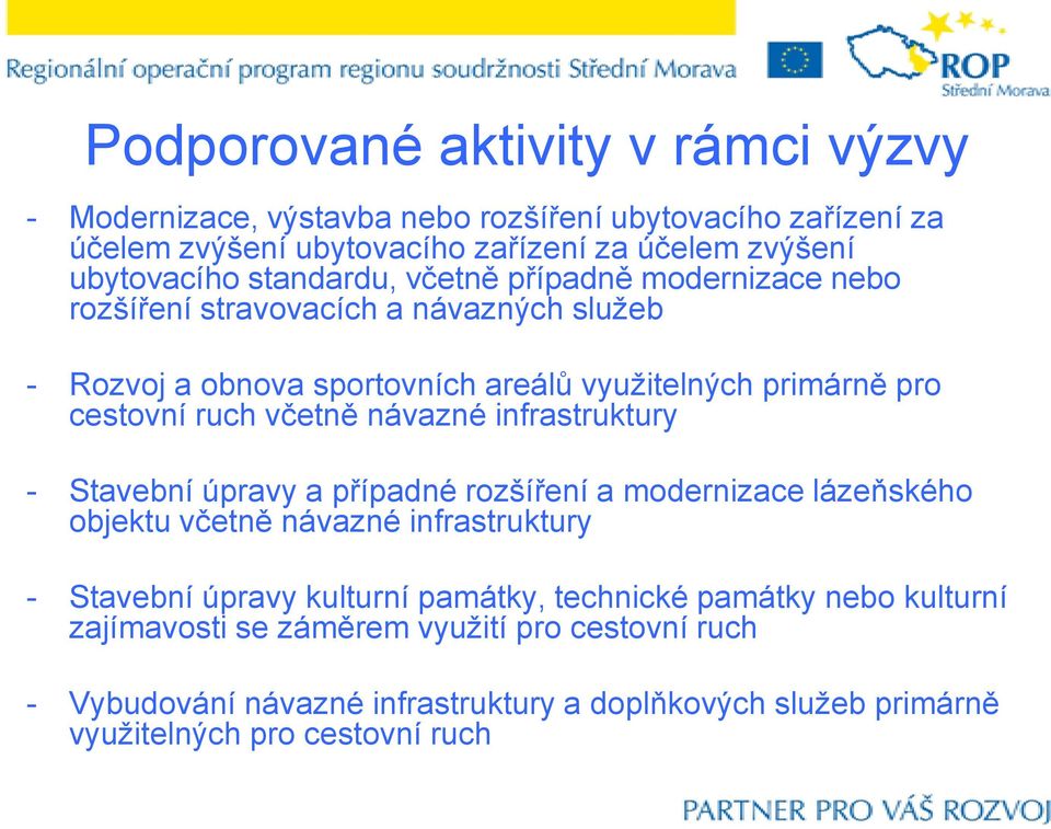 včetně návazné infrastruktury - Stavební úpravy a případné rozšíření a modernizace lázeňského objektu včetně návazné infrastruktury - Stavební úpravy kulturní památky,