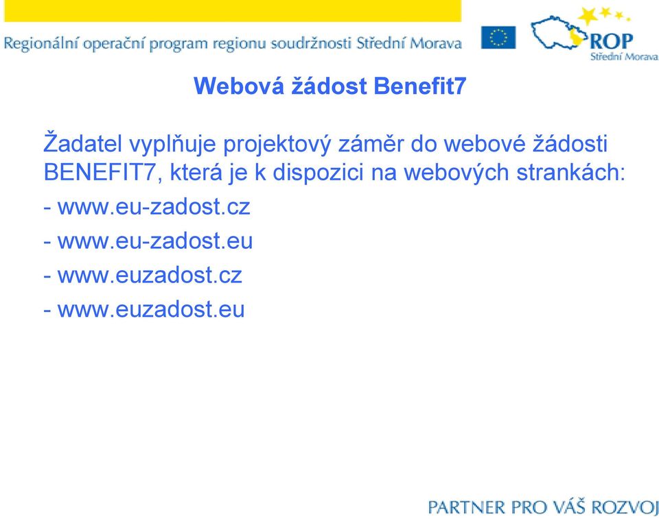 dispozici na webových strankách: - www.eu-zadost.