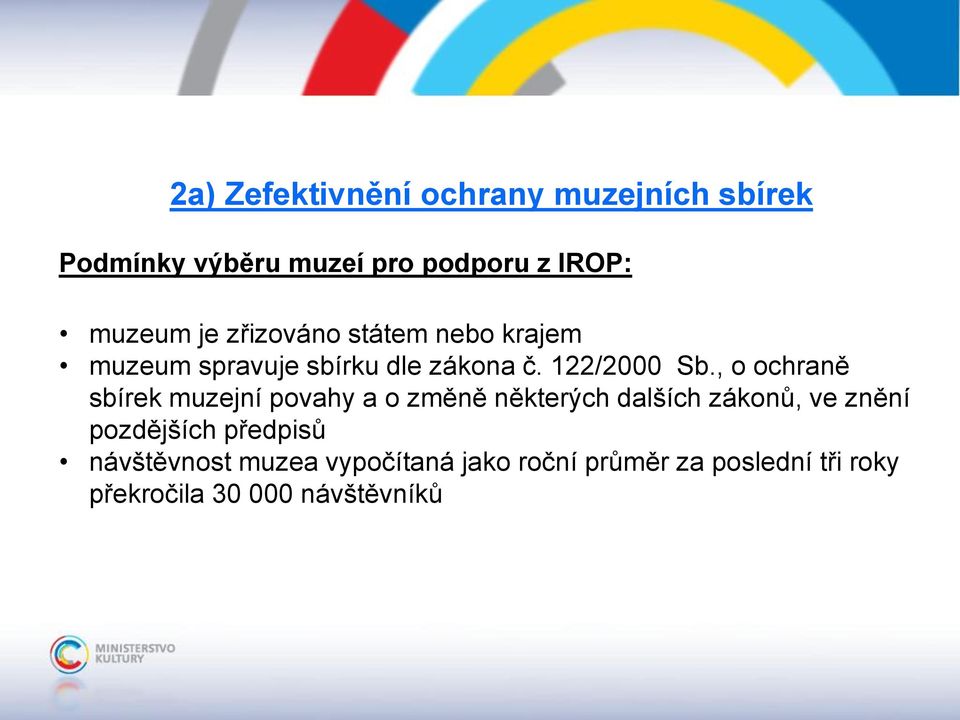 , o ochraně sbírek muzejní povahy a o změně některých dalších zákonů, ve znění pozdějších