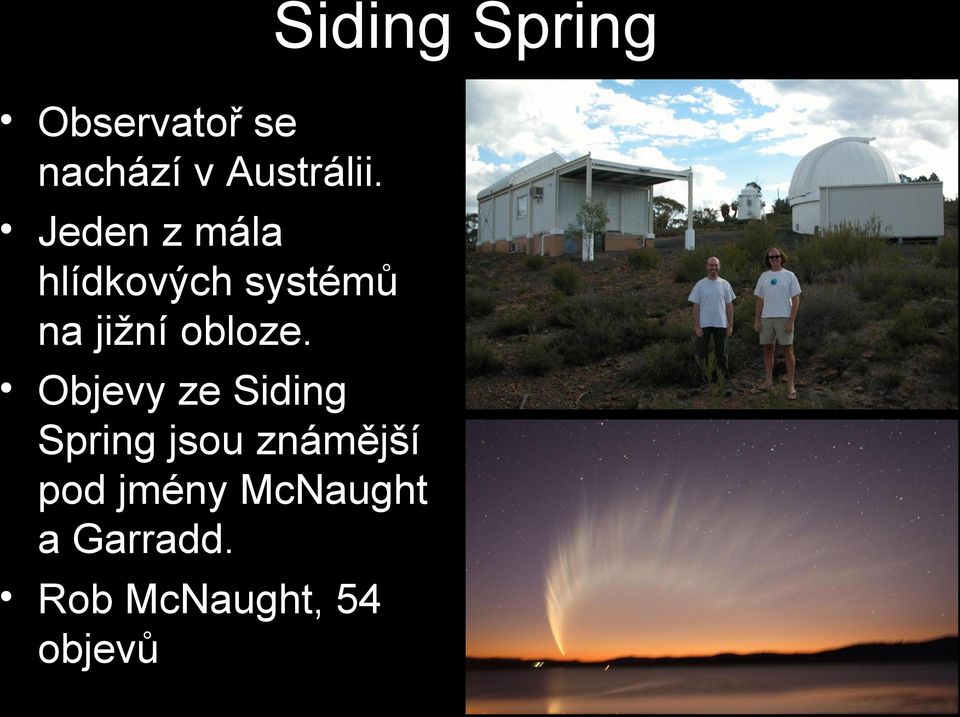 Objevy ze Siding Spring jsou známější pod jmény
