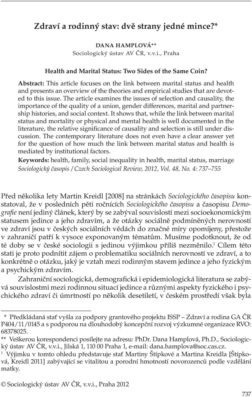 The article examines the issues of selection and causality, the importance of the quality of a union, gender differences, marital and partnership histories, and social context.