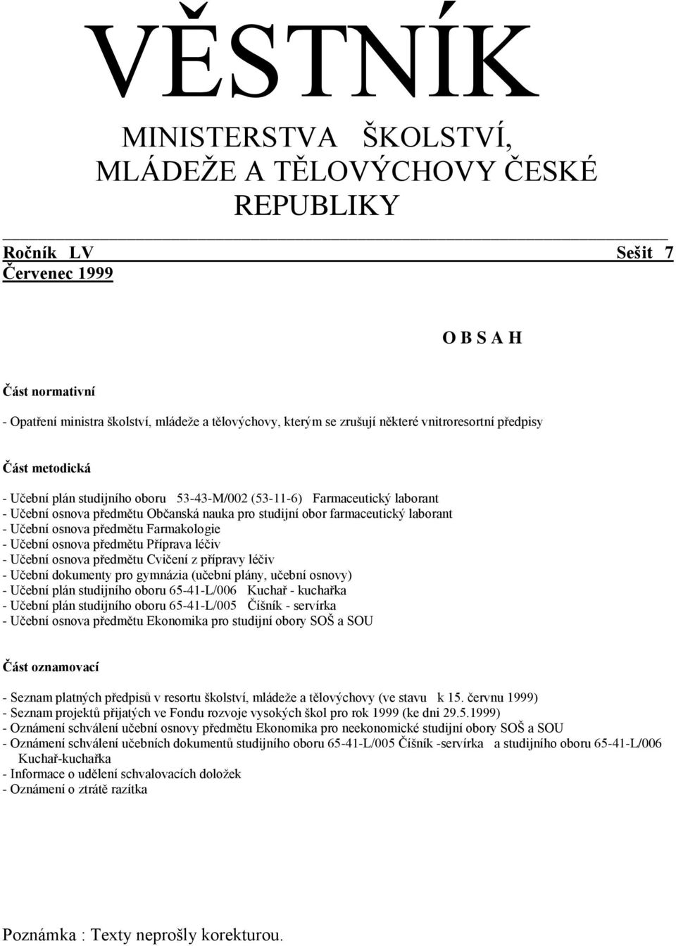 laborant - Učební osnova předmětu Farmakologie - Učební osnova předmětu Příprava léčiv - Učební osnova předmětu Cvičení z přípravy léčiv - Učební dokumenty pro gymnázia (učební plány, učební osnovy)