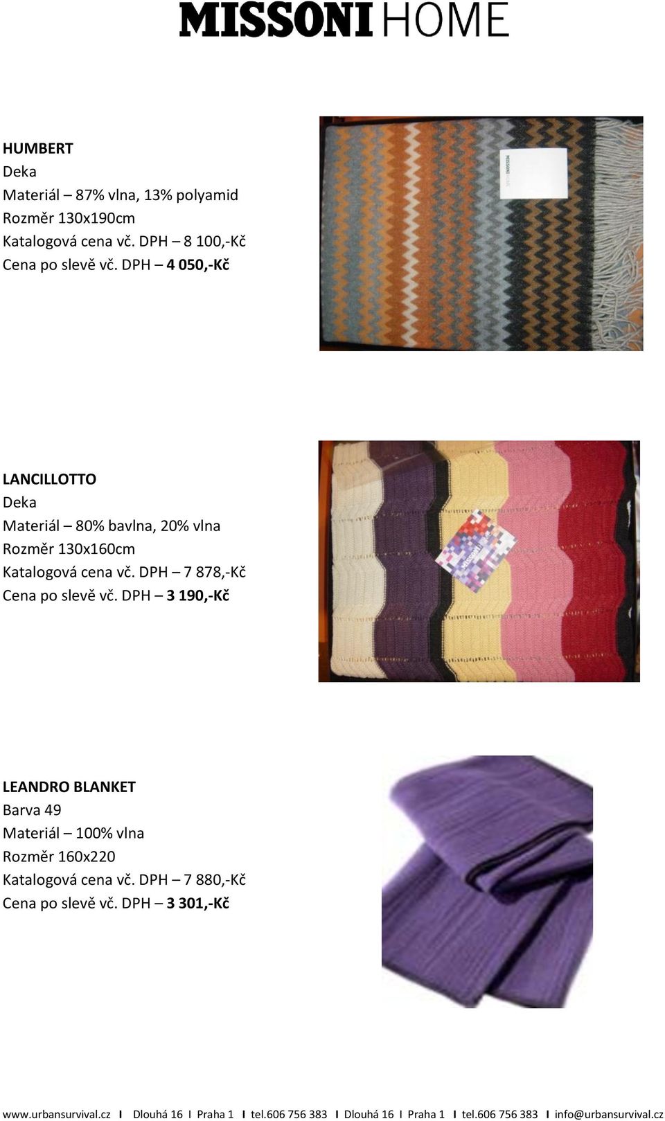 DPH 4 050,-Kč LANCILLOTTO Deka Materiál 80% bavlna, 20% vlna Rozměr 130x160cm Katalogová cena