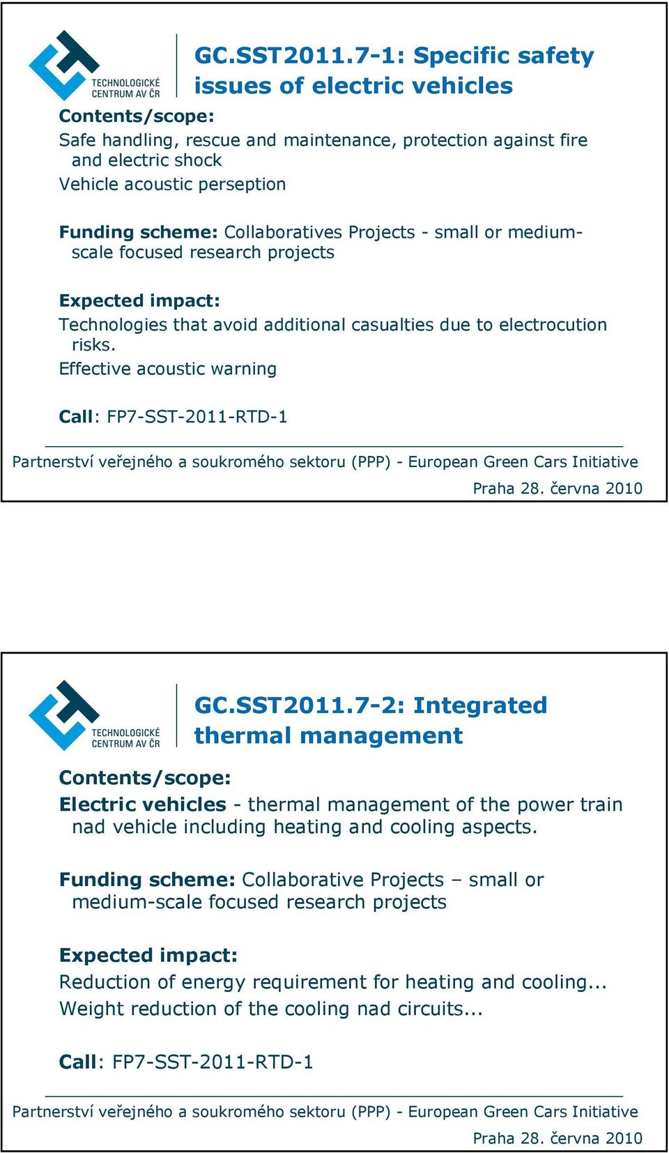 Collaboratives Projects - small or mediumscale focused research projects Technologies that avoid additional casualties due to electrocution risks.