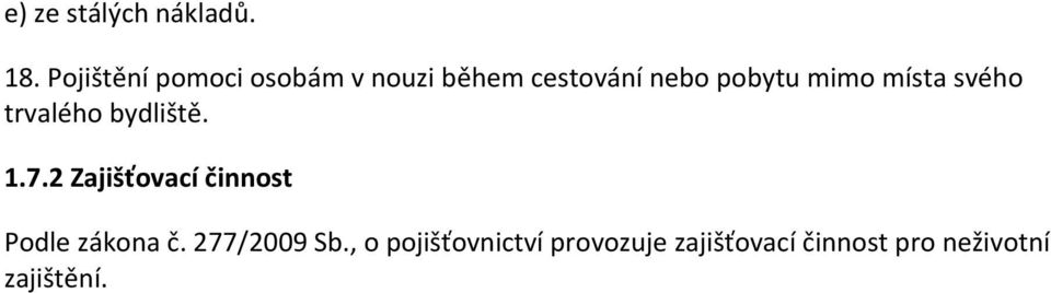 mimo místa svého trvalého bydliště. 1.7.