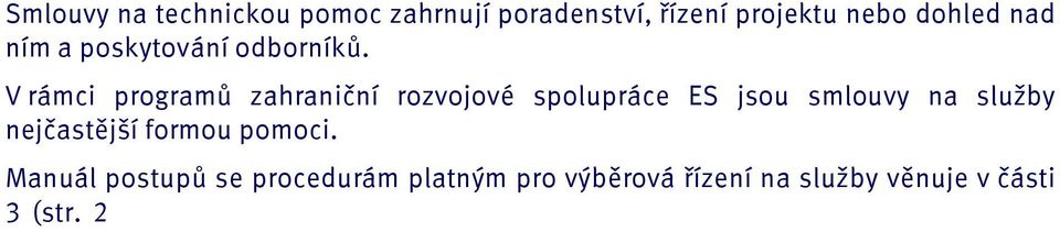 2 75), standardní vzory dokumentů jsou uvedeny v Přílohách B Manuálu postupů.