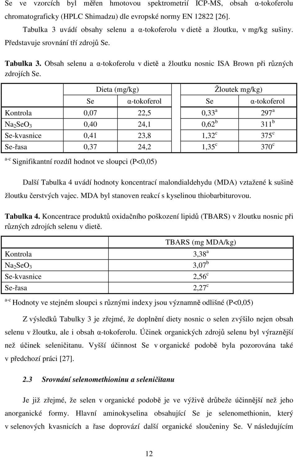 Obsah selenu a α-tokoferolu v dietě a žloutku nosnic ISA Brown při různých zdrojích Se.