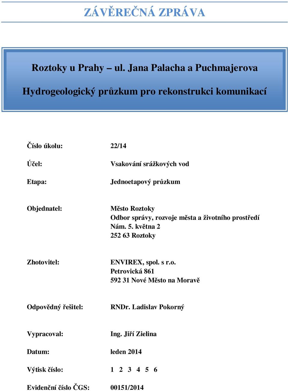 vod Jednoetapový pr zkum Objednatel: sto Roztoky Odbor správy, rozvoje m sta a životního prost edí Nám. 5.