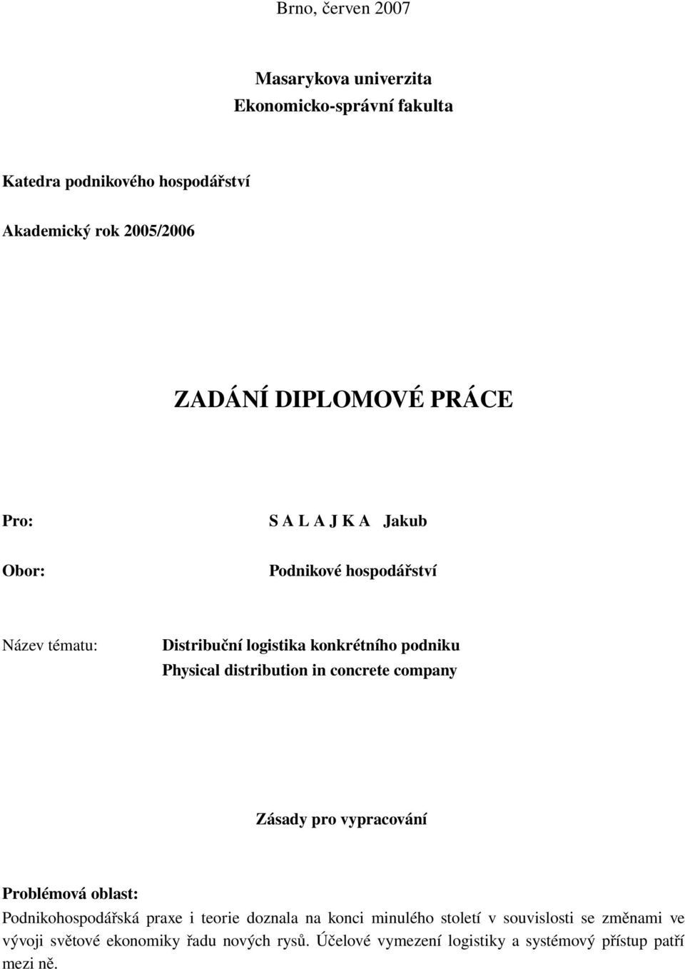 Physicaldistributioninconcretecompany Zásadyprovypracování Problémováoblast: