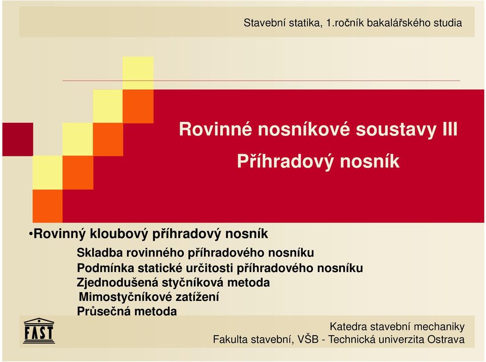 klouový příhrový nosník Skl rovinného příhrového nosníku Pomínk sttiké