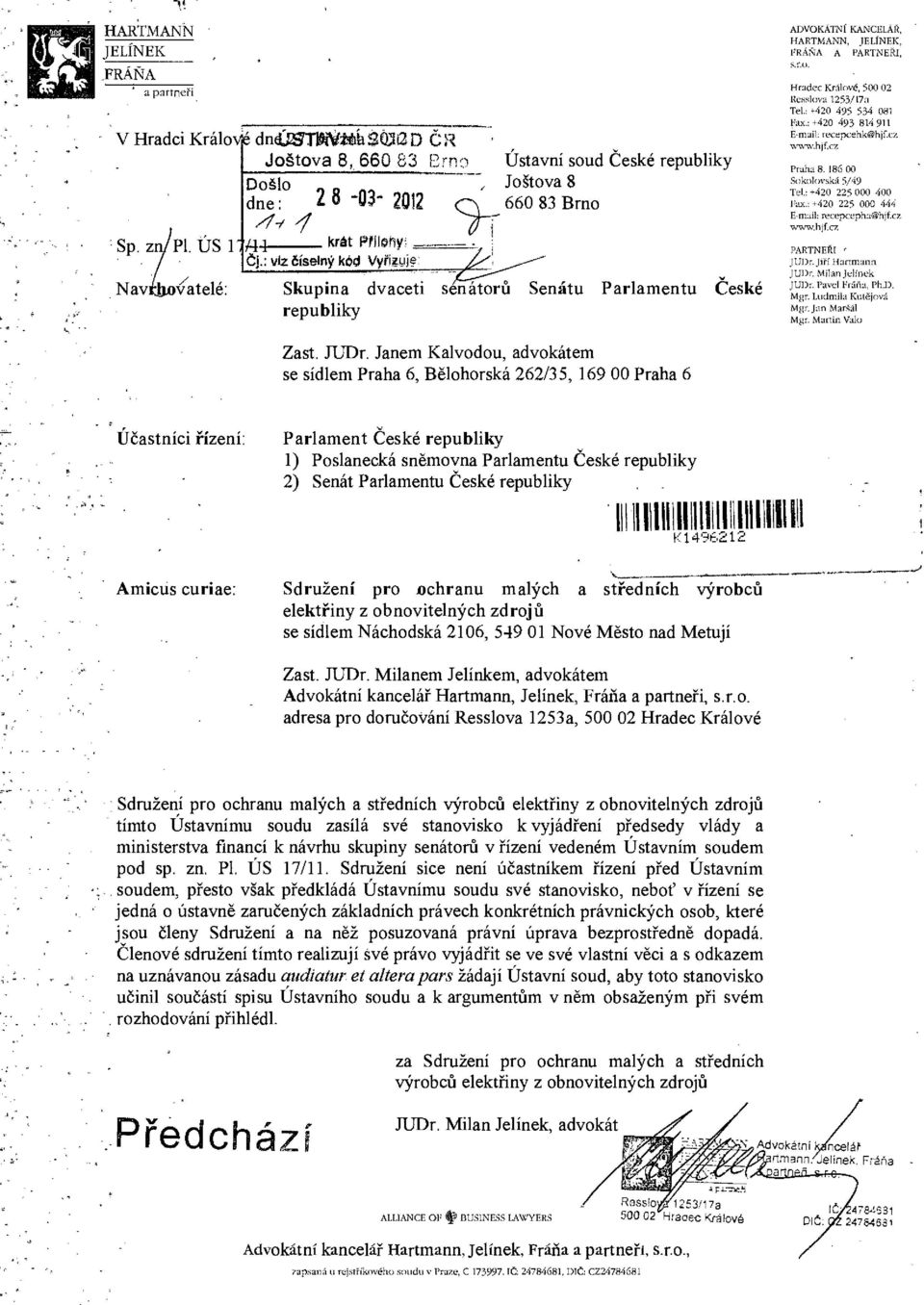 LÁK, HARTMANN, JELÍNEK, l'ráňa A PARTNEŘI, s.r.o. Hradec Králové, 500 02 líesslova 1253/I7;i Tel.: (-420 495 534 081 Fax.: +420 493 81<í 911 E-mail: recepcehk@hjf.cii www.hjf.cz Praha 8.
