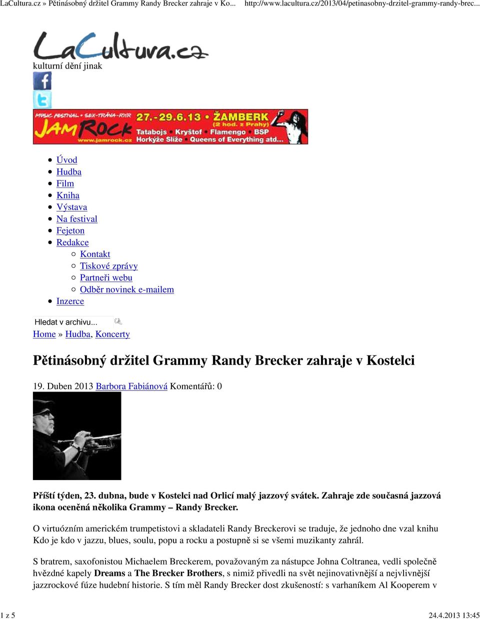 držitel Grammy Randy Brecker zahraje v Kostelci 19. Duben 2013 Barbora Fabiánová Komentářů: 0 Příští týden, 23. dubna, bude v Kostelci nad Orlicí malý jazzový svátek.