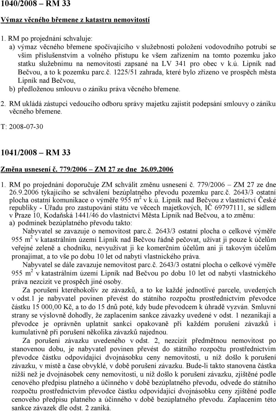 služebnímu na nemovitosti zapsané na LV 341 pro obec v k.ú. Lipník nad Bečv