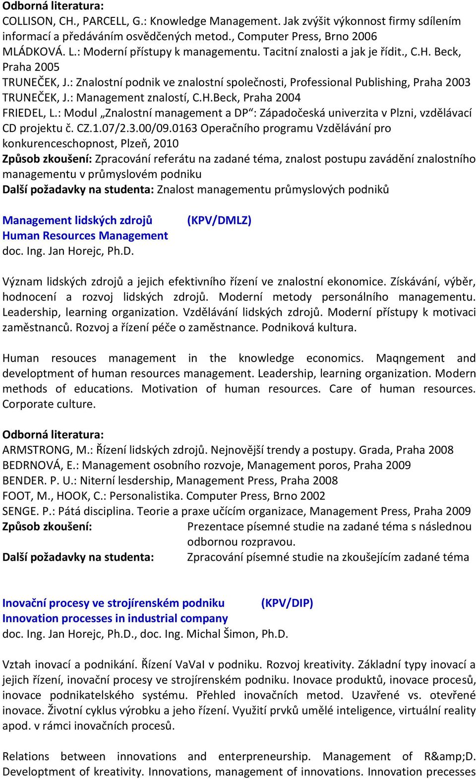 : Modul Znalostní management a DP : Západočeská univerzita v Plzni, vzdělávací CD projektu č. CZ.1.07/2.3.00/09.