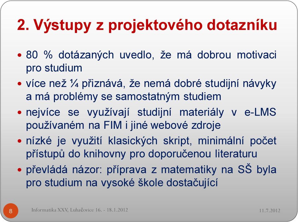 používaném na FIM i jiné webové zdroje nízké je využití klasických skript, minimální počet přístupů do knihovny