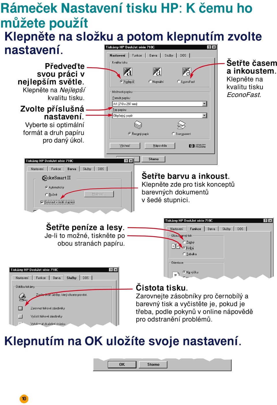 KlepnÏte na kvalitu tisku EconoFast. äet te barvu a inkoust. KlepnÏte zde pro tisk koncept barevn ch dokument v öedè stupnici. äet te penìze a lesy.