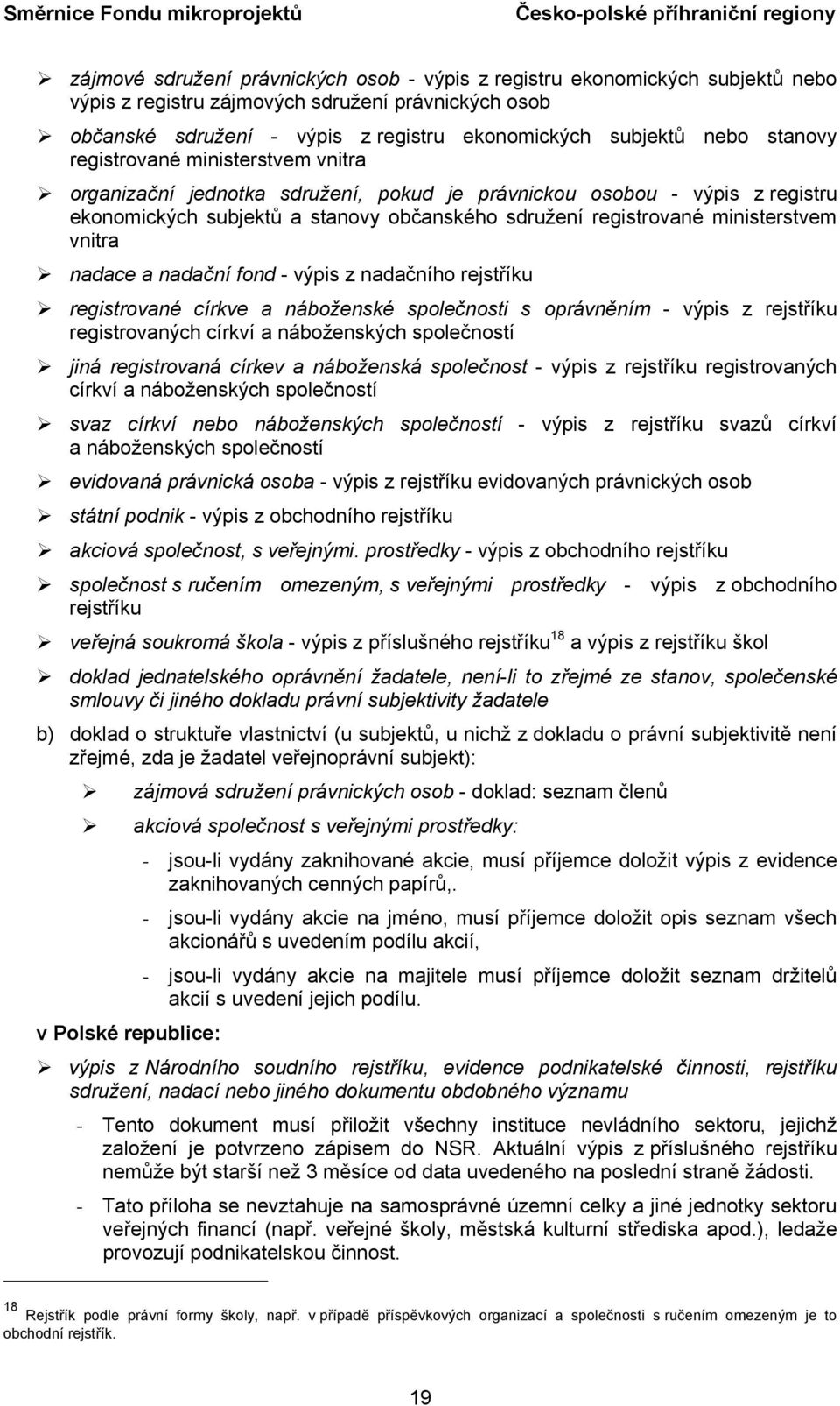 vnitra nadace a nadační fond - výpis z nadačního rejstříku registrované církve a náboženské společnosti s oprávněním - výpis z rejstříku registrovaných církví a náboženských společností jiná