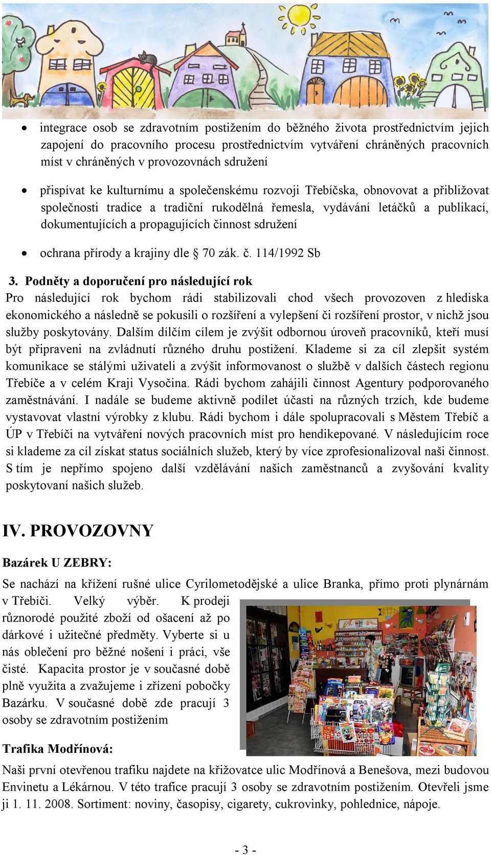 propagujících činnost sdružení ochrana přírody a krajiny dle 70 zák. č. 114/1992 Sb 3.