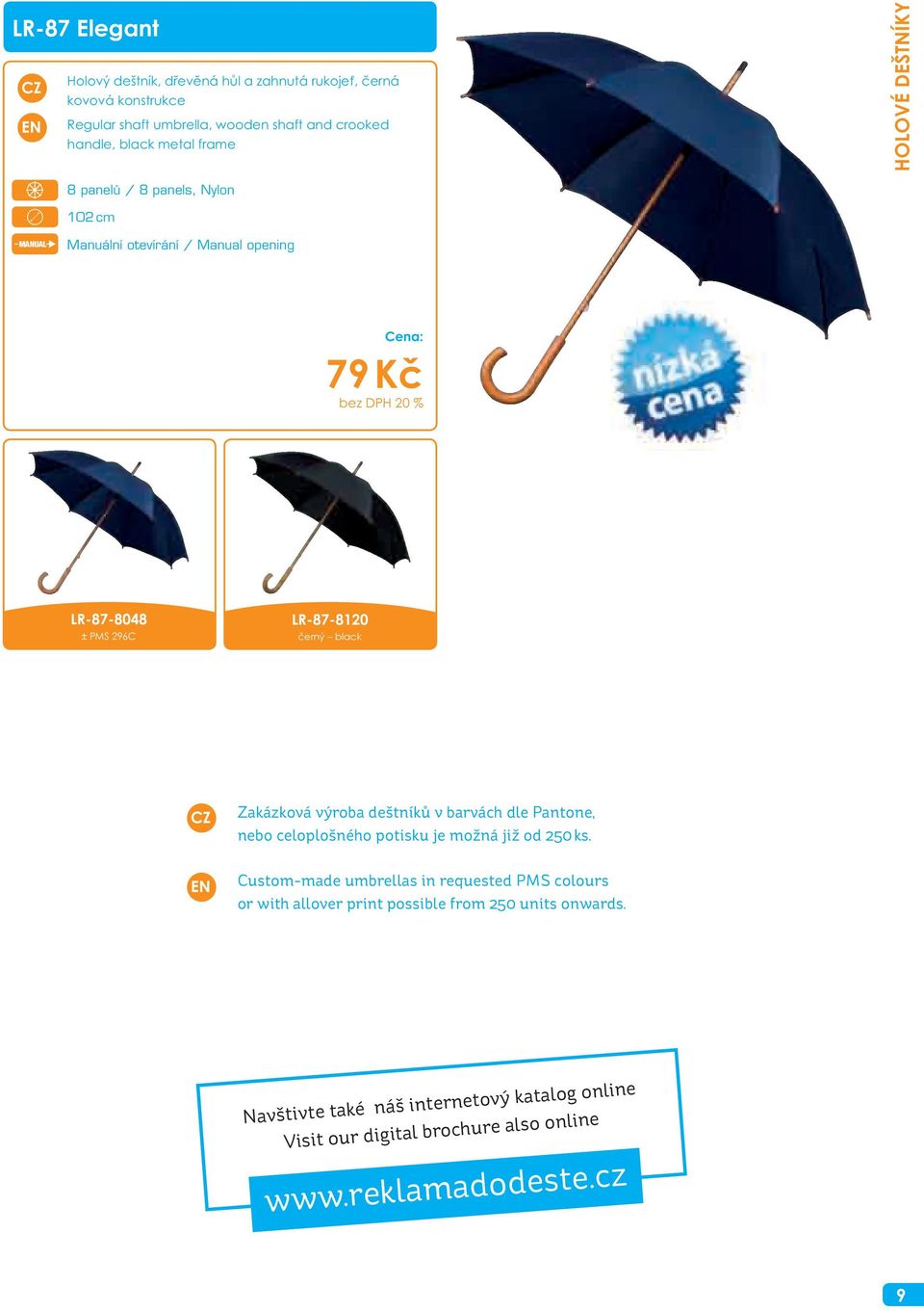výroba deštníků v barvách dle Pantone, nebo celoplošného potisku je možná již od 250 ks.