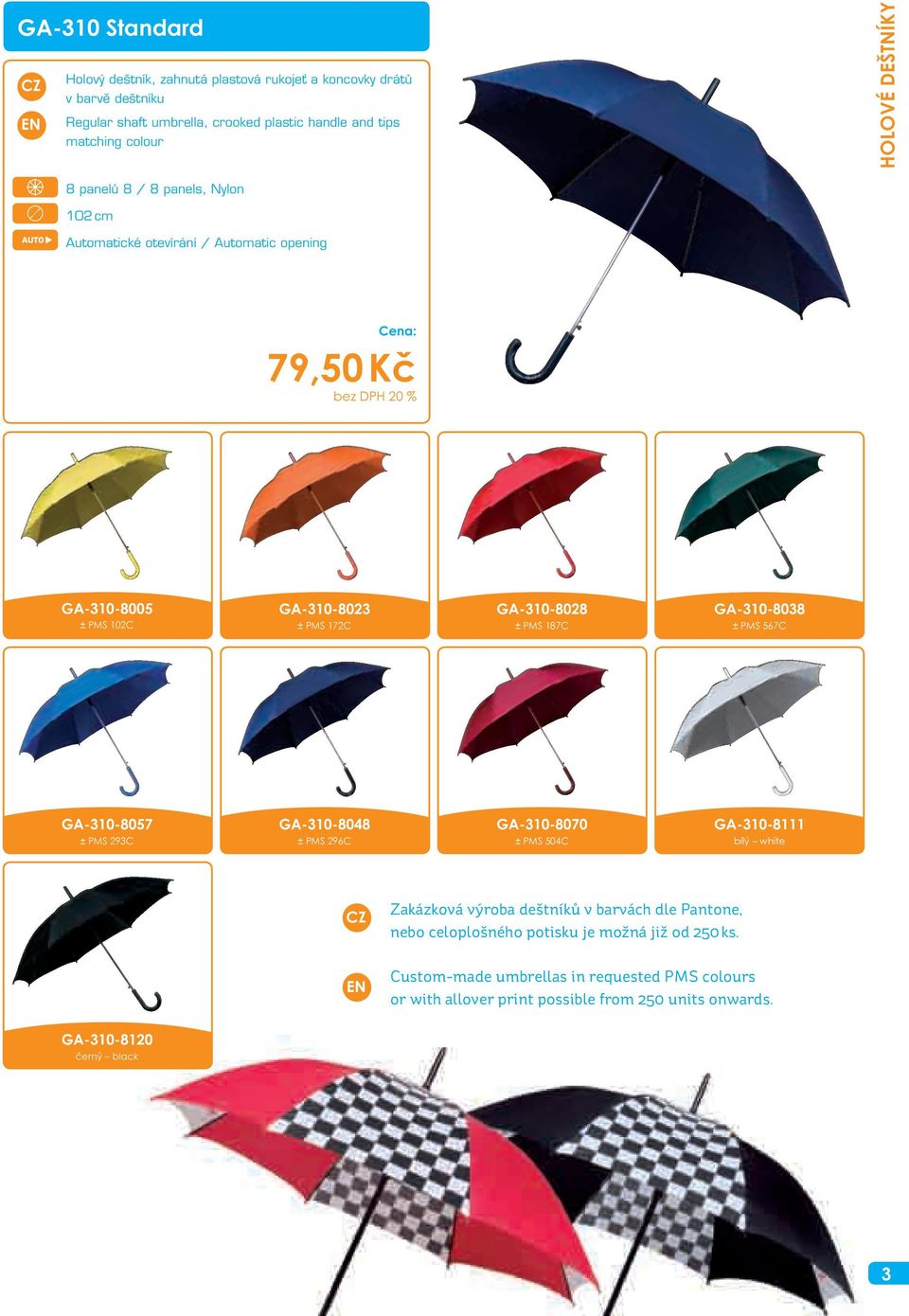 PMS 187C GA-310-8038 ± PMS 567C GA-310-8057 ± PMS 293C GA-310-8048 ± PMS 296C GA-310-8070 ± PMS 504C GA-310-8111 bílý white Zakázková výroba deštníků v barvách dle
