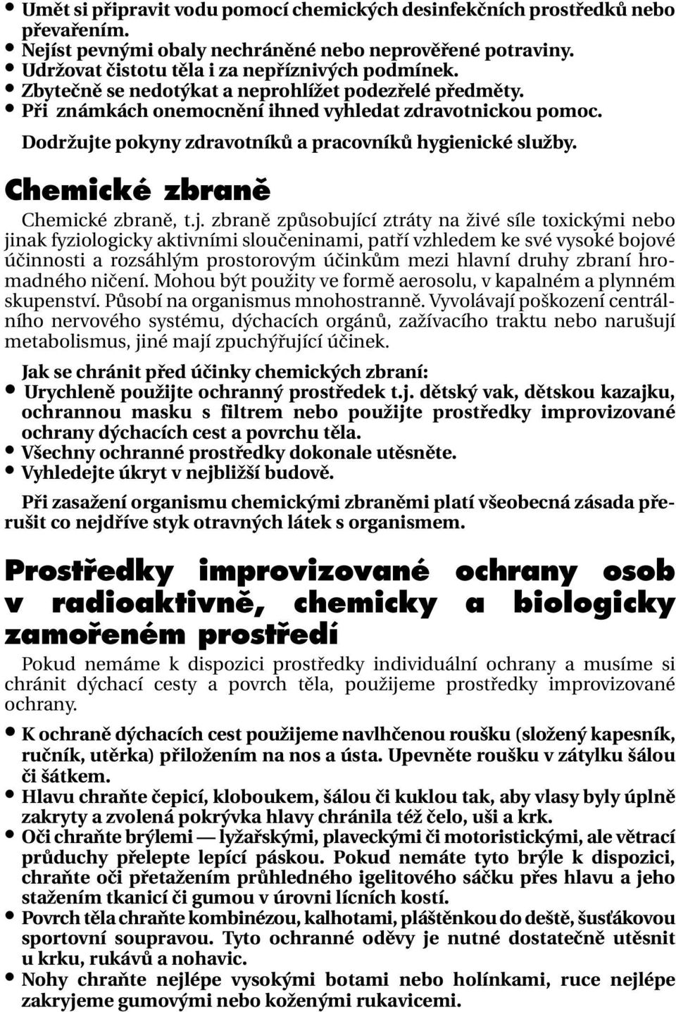 Chemické zbranû Chemické zbraně, t.j.