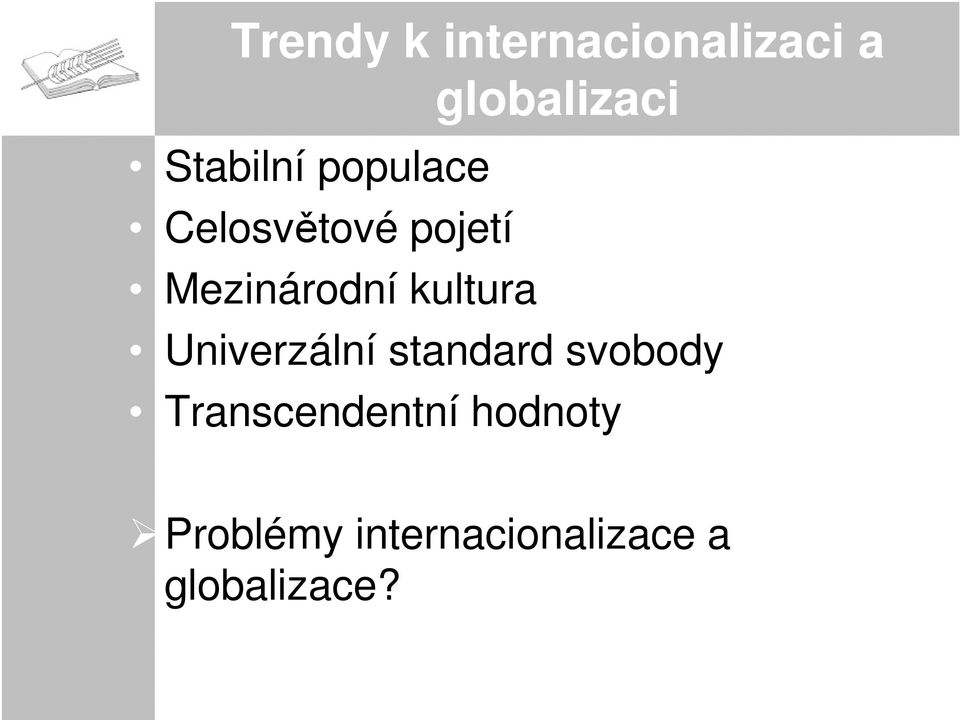 globalizaci Univerzální standard svobody