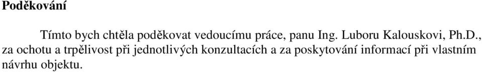 , za ochotu a trpělivost při jednotlivých