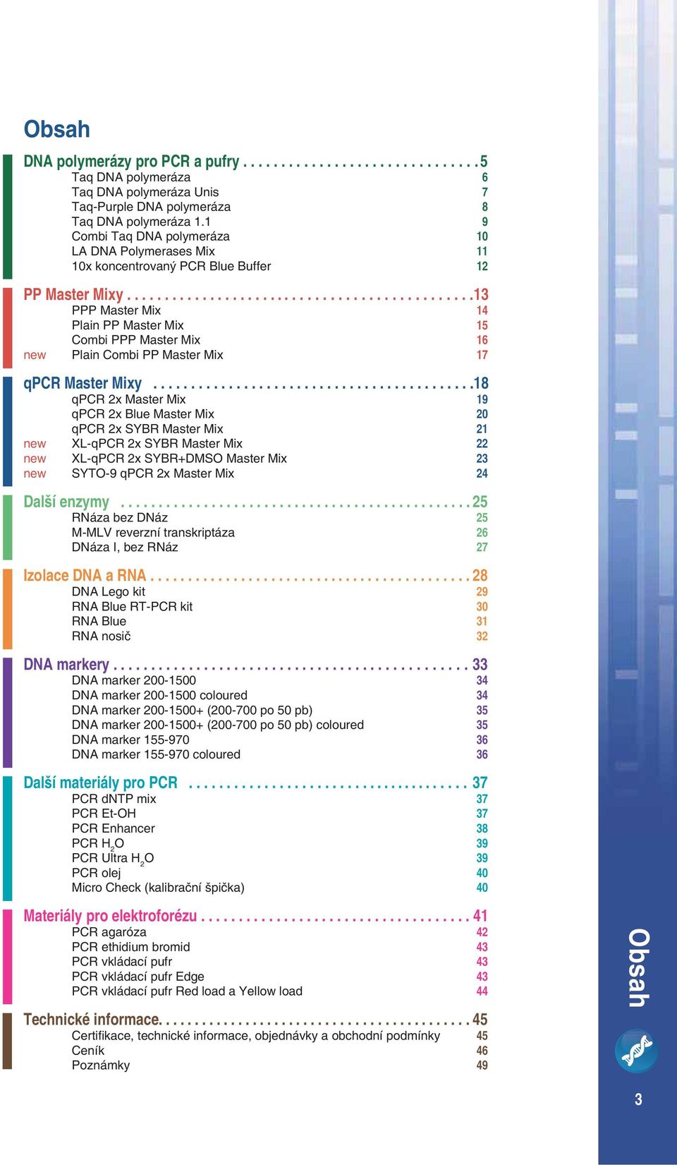 ............................................. 13 PPP Master Mix 14 Plain PP Master Mix 15 Combi PPP Master Mix 16 new Plain Combi PP Master Mix 17 qpcr Master Mixy.