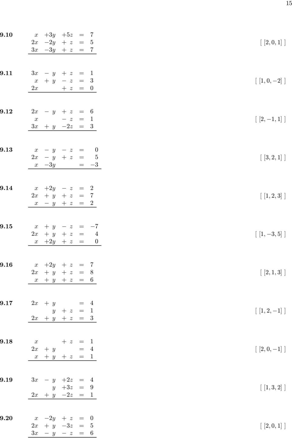 4 +2y z = 2 2 + y + z = 7 y + z = 2,2,3 9.5 + y z = 7 2 + y + z = 4 +2y + z = 0, 3,5 9.