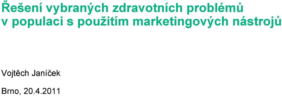 použitím marketingových