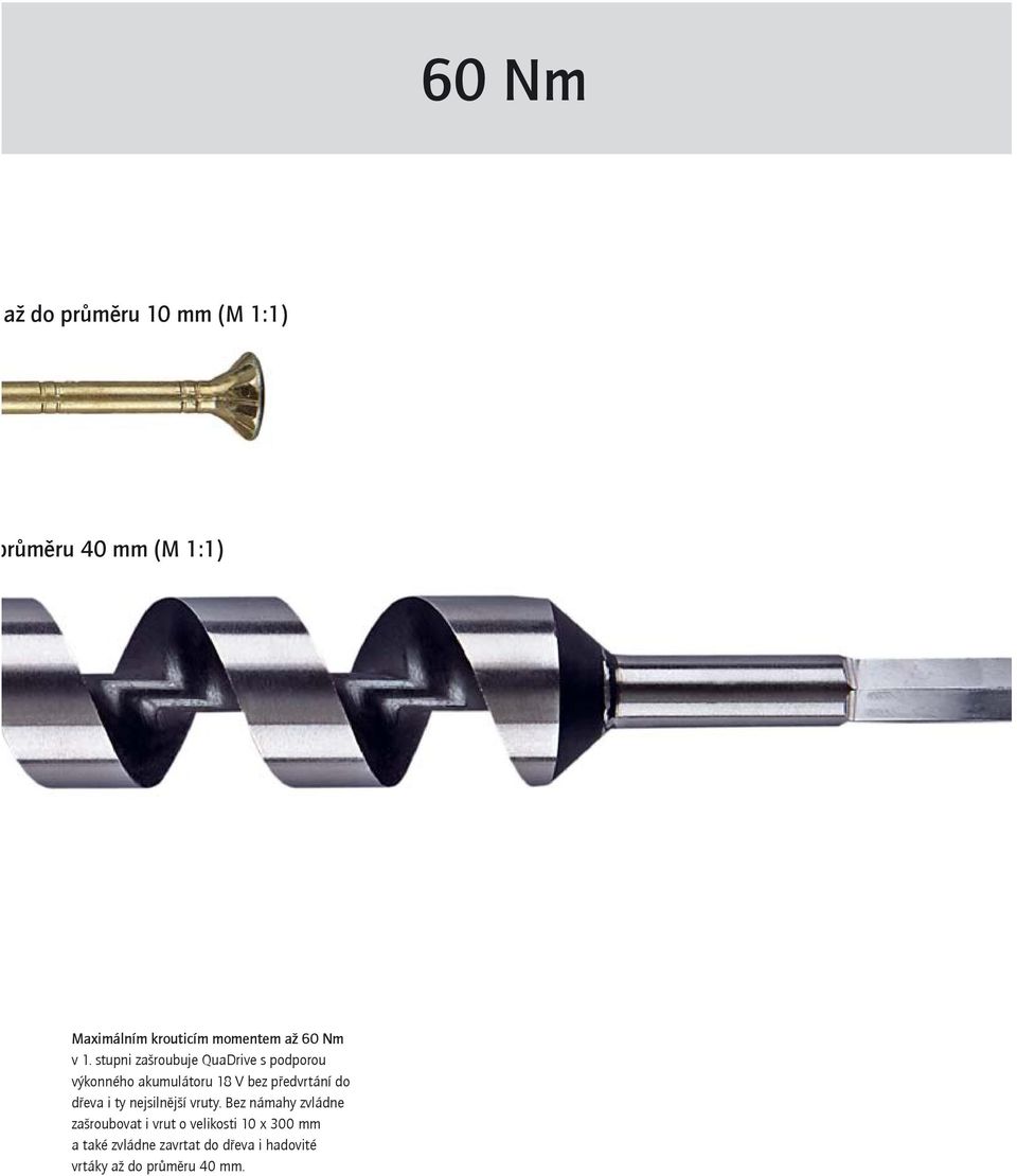 stupni zašroubuje QuaDrive s podporou výkonného akumulátoru 18 V bez předvrtání do