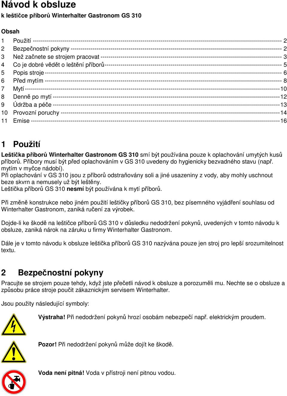 ---------------------------------------------------------------------------------------------------------- 2 3 Než začnete se strojem pracovat