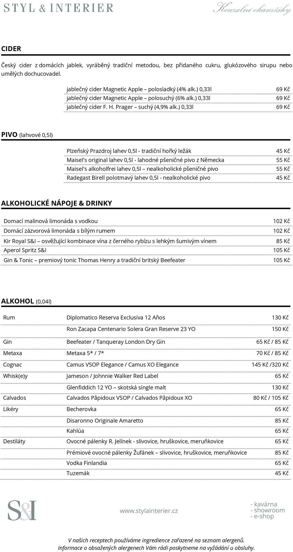 ) 0,33l PIVO (lahvové 0,5l) Plzeňský Prazdroj lahev 0,5l - tradiční hořký ležák Maisel's original lahev 0,5l - lahodné pšeničné pivo z Německa Maisel's alkoholfrei lahev 0,5l nealkoholické pšeničné