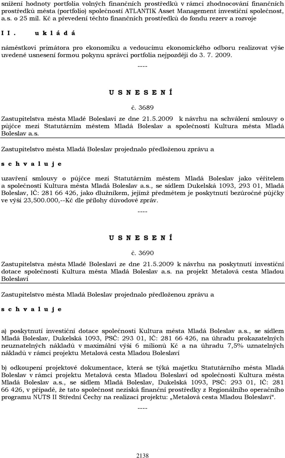 portfolia nejpozději do 3. 7. 2009. č. 3689 Zastupitelstva města Mladé Boleslavi ze dne 21.5.