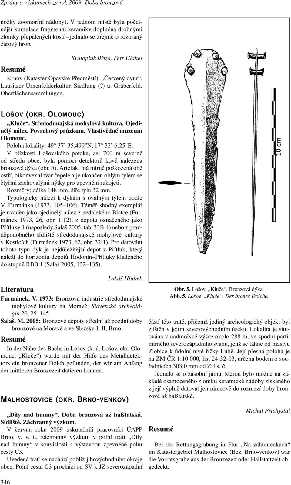 Svatopluk Bříza, Petr Ulahel Krnov (Kataster Opavské Předměstí). Červený dvůr. Lausitzer Urnenfelderkultur. Siedlung (?) u. Gräberfeld. Oberflächensammlungen. LOŠOV (OKR. OLOMOUC) Kluče.