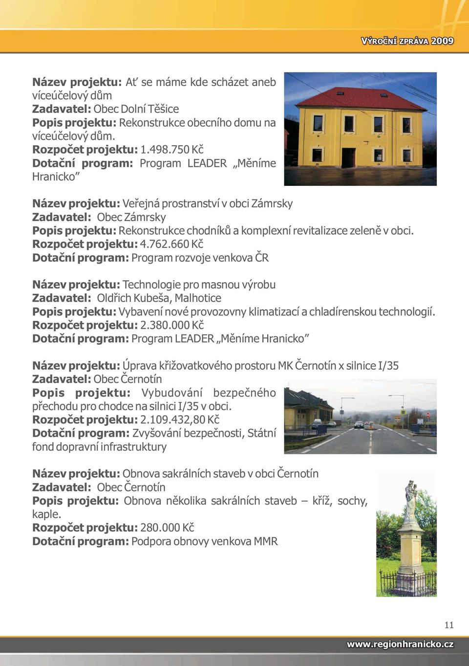 zeleně v obci. Rozpočet projektu: 4.762.