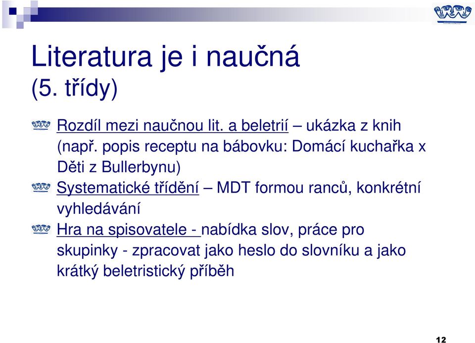 popis receptu na bábovku: Domácí kuchařka x Děti z Bullerbynu) Systematické třídění