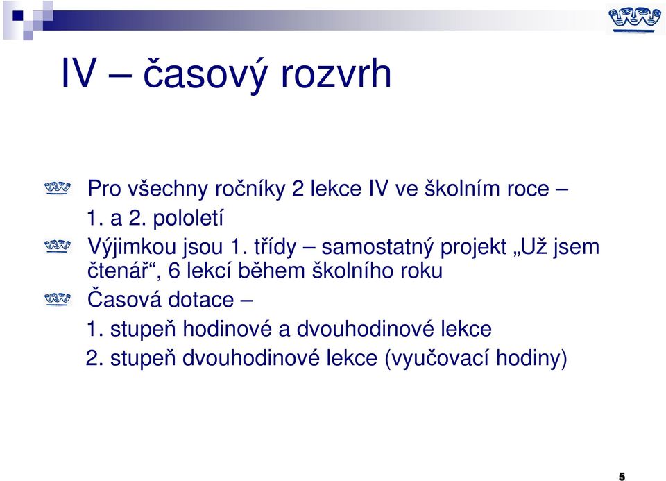 třídy samostatný projekt Už jsem čtenář, 6 lekcí během školního