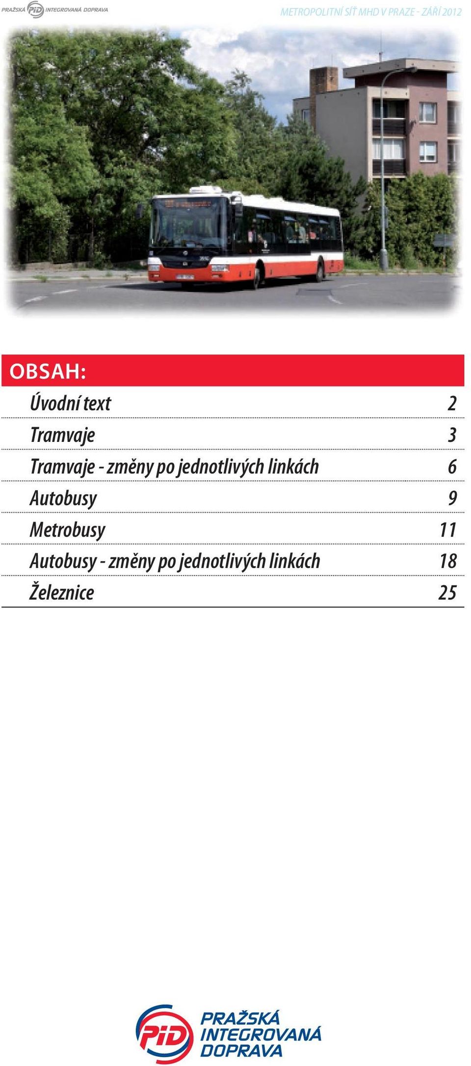 linkách 6 Autobusy 9 Metrobusy 11