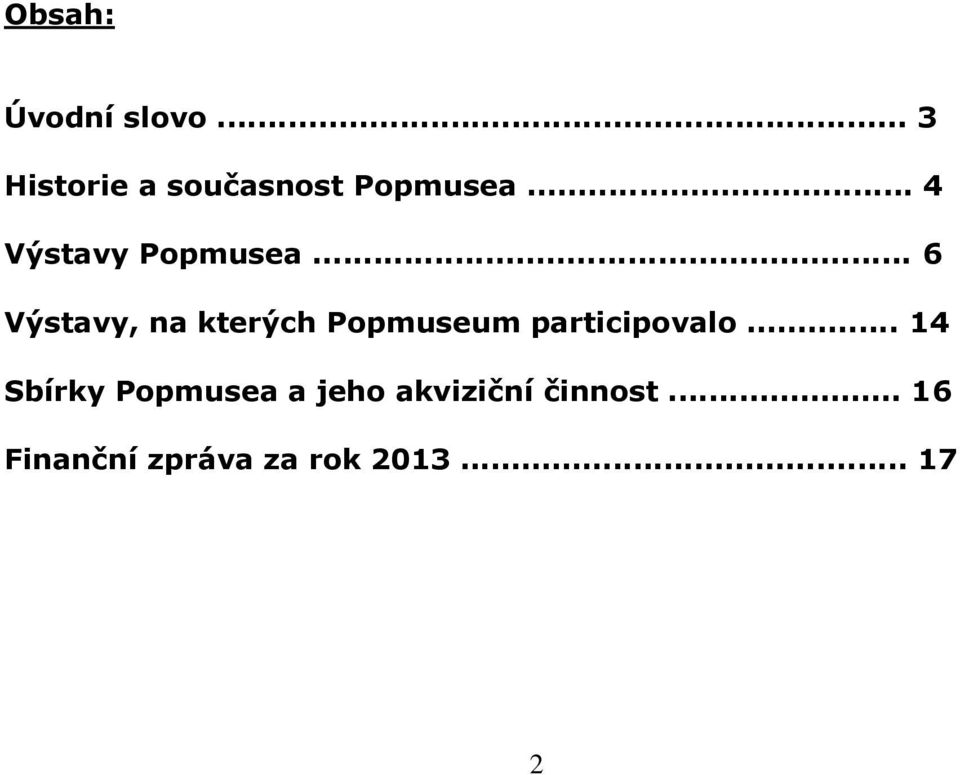 .. 6 Výstavy, na kterých Popmuseum participovalo.