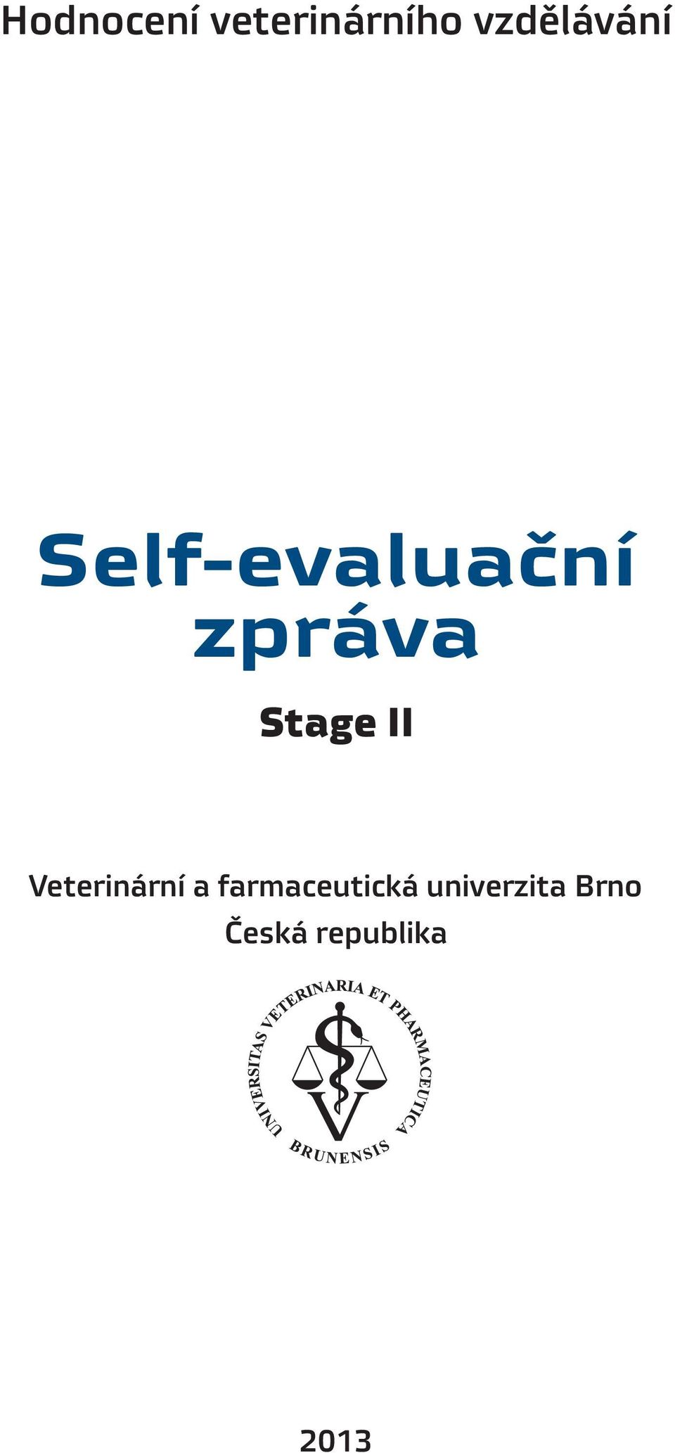 Stage II Veterinární a