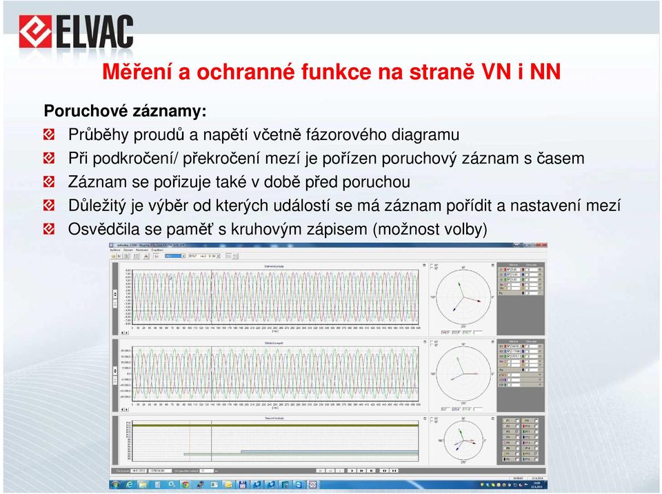 časem Záznam se pořizuje také v době před poruchou Důležitý je výběr od kterých událostí