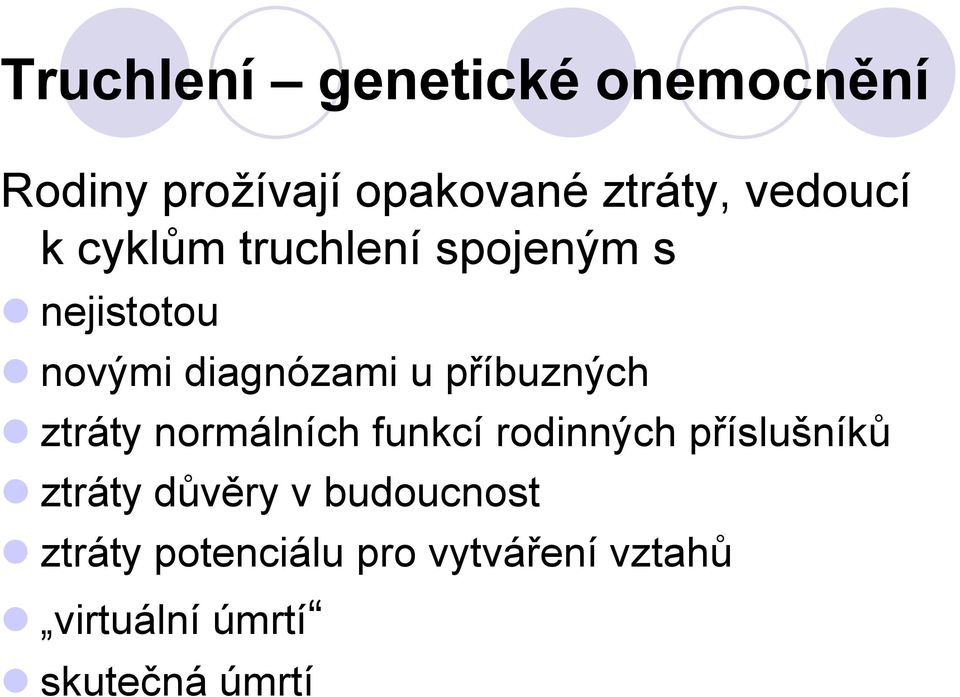 příbuzných ztráty normálních funkcí rodinných příslušníků ztráty důvěry