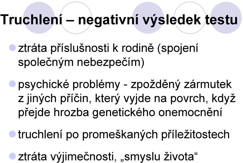 příčin, který vyjde na povrch, když přejde hrozba genetického onemocnění