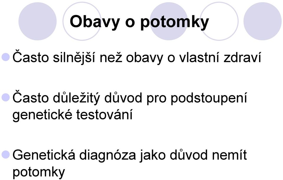 důvod pro podstoupení genetické