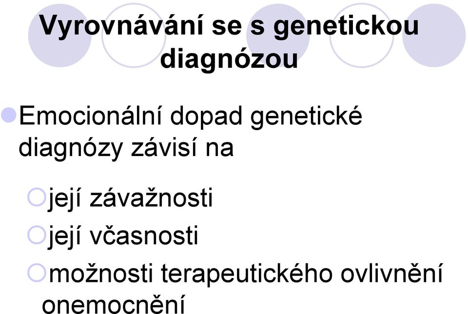 závisí na její závažnosti její