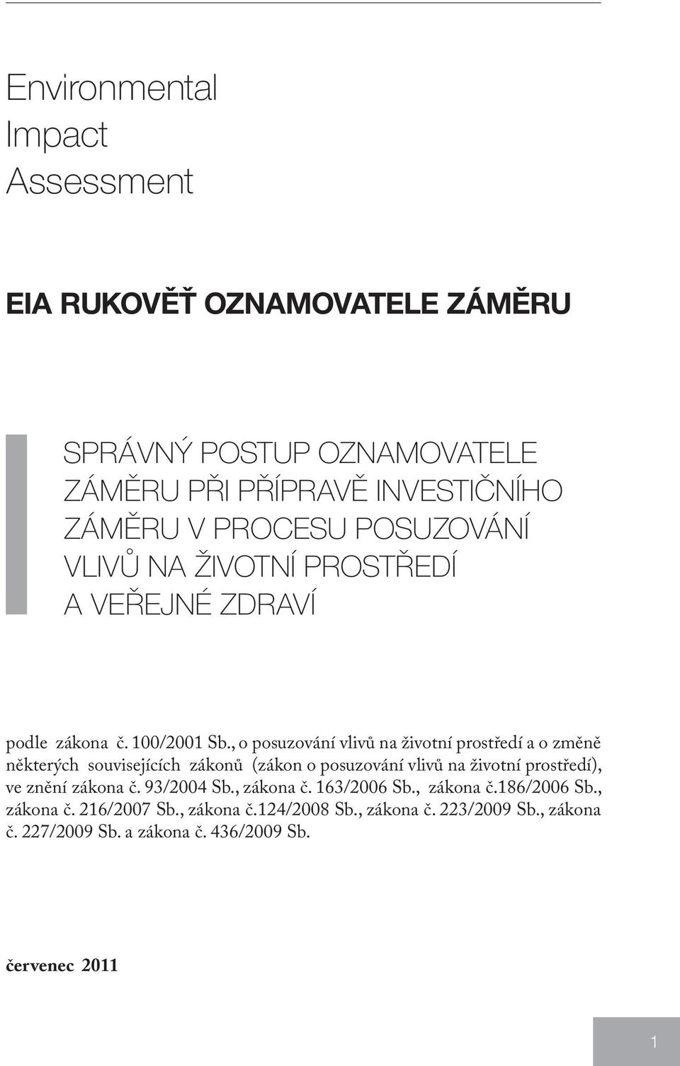 , o posuzování vlivů na životní prostředí a o změně některých souvisejících zákonů (zákon o posuzování vlivů na životní prostředí), ve znění