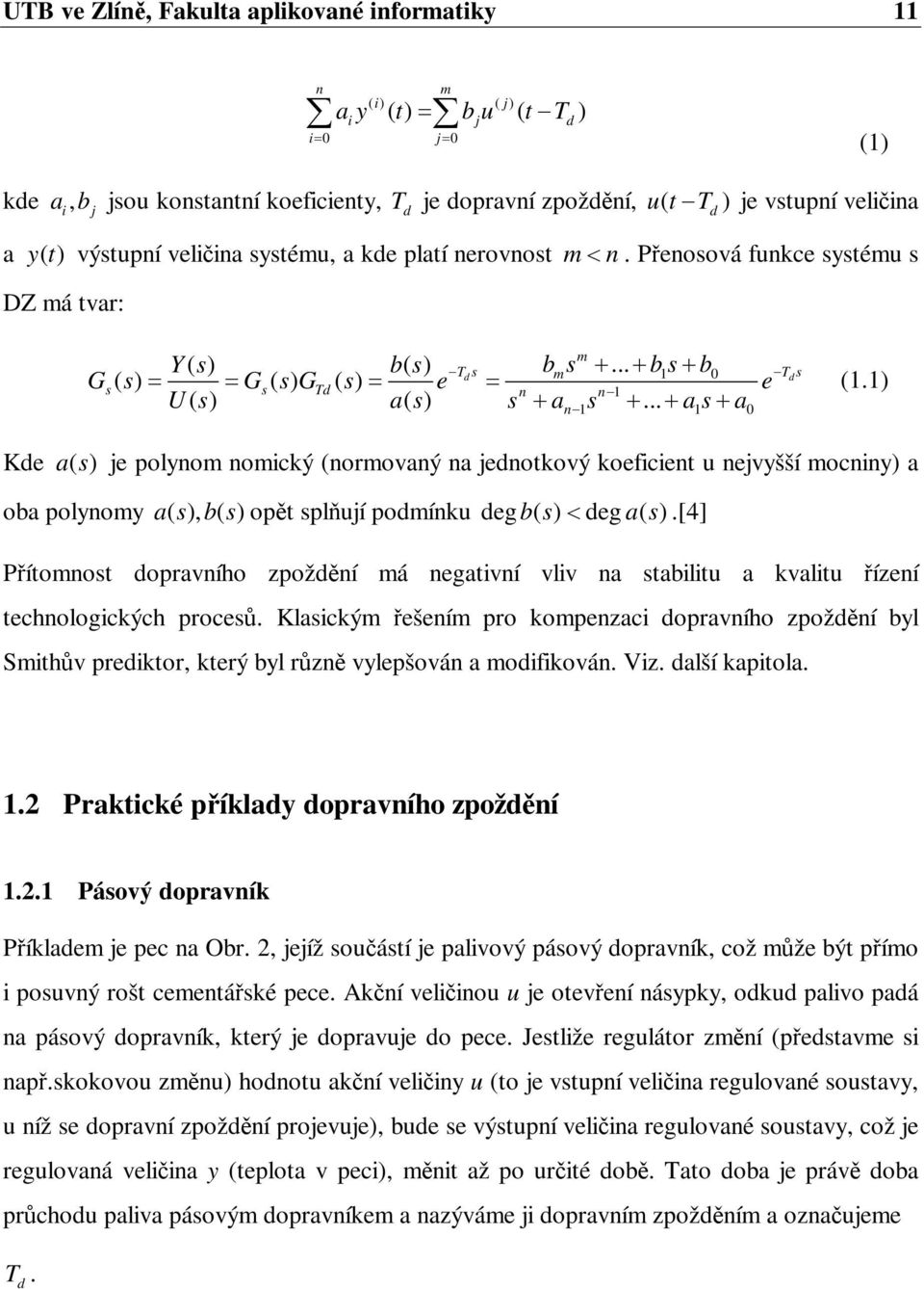 Klicým ešeím ro omezci orvího zoží yl Smithv reitor, terý yl rz vylešová moiiová. Viz. lší itol.. Prticé íly orvího zoží.. Páový orví Pílem je ec Or.