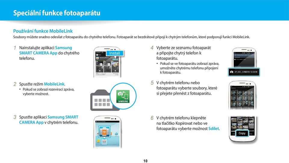 Pokud se zobrazí rozevírací zpráva, vyberte možnost. 4 Vyberte ze seznamu fotoaparát a připojte chytrý telefon k fotoaparátu.